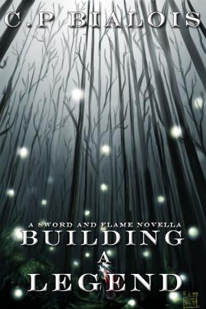 Cover of Building A Legend: A Sword and Flame Novella Book 2