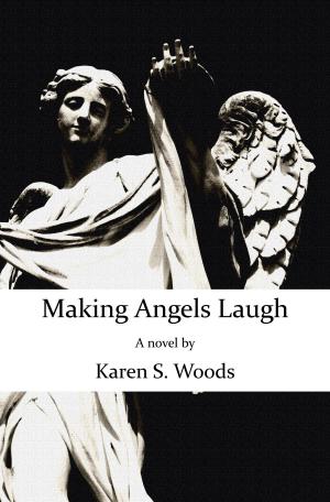 Cover of the book Making Angels Laugh by Cassie Walder