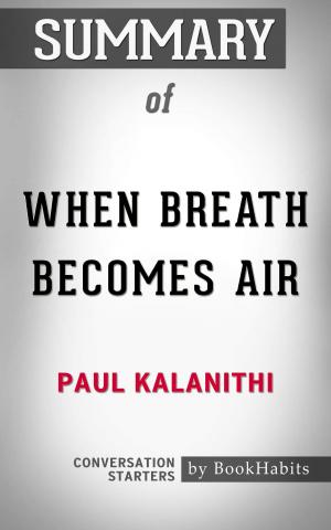 Cover of the book Summary of When Breath Becomes Air by Paul Kalanithi | Conversation Starters by Book Habits