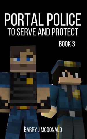 Cover of the book Portal Police Book 3: A Minecraft®TM Adventure Series by Valerie Jeana Cummins