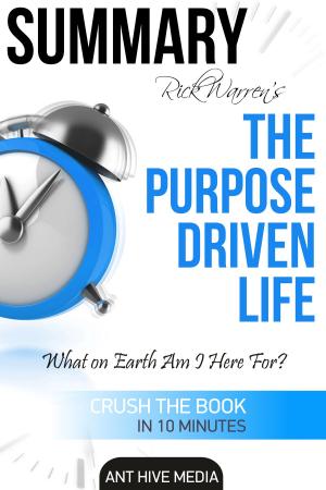 Book cover of Rick Warren’s The Purpose Driven Life: What on Earth Am I Here For? | Summary