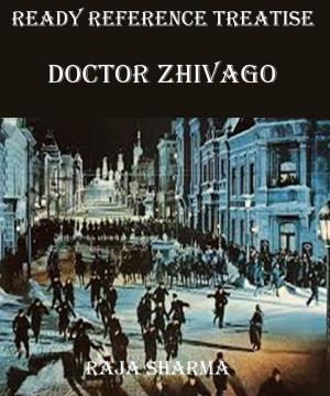 Cover of the book Ready Reference Treatise: Doctor Zhivago by Raja Sharma