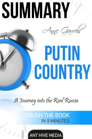 Book cover of Anne Garrels' Putin Country: A Journey into The Real Russia | Summary