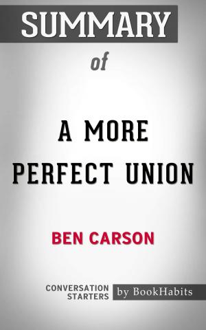 Cover of the book Summary of A More Perfect Union: by Dr. Ben Carson | Conversation Starters by Book Habits