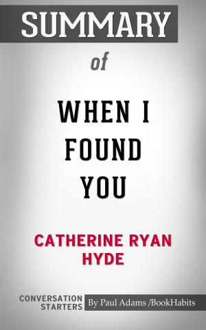Cover of the book Summary of When I Found You by Catherine Ryan Hyde | Conversation Starters by Book Habits