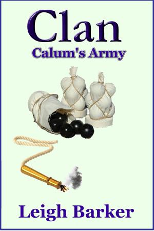 Cover of the book Clan: Season 3: Episode 2 - Calum's Army by Leigh Barker