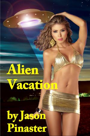 Cover of the book Alien Vacation by Jason Pinaster