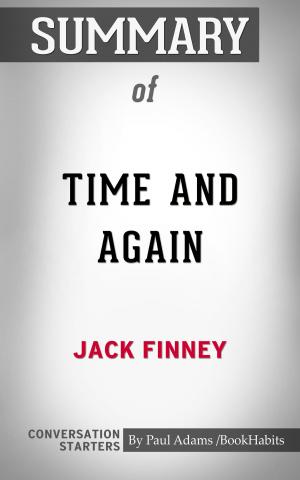 Cover of the book Summary of Time and Again by Jack Finney | Conversation Starters by Paul Mani