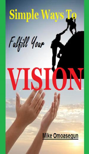 Book cover of Simple Ways To Fulfill Your Vision