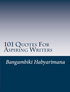Book cover of 101 Quotes For Aspiring Writers