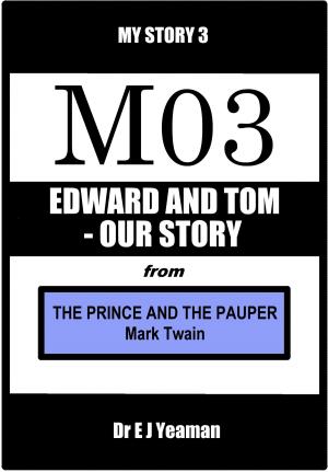 Cover of the book Edward and Tom - Our Story (from The Prince and the Pauper) by Dr E J Yeaman