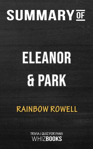 Cover of the book Summary of Eleanor & Park by Rainbow Rowell | Trivia/Quiz for Fans by Whiz Books