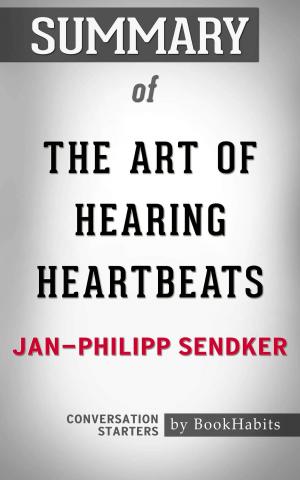 Book cover of Summary of The Art of Hearing Heartbeats by Jan-Philipp Sendker | Conversation Starters