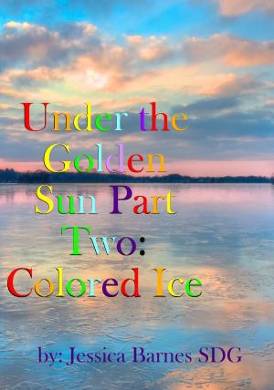 bigCover of the book Under the Golden Sun: Part Two: Colored Ice by 