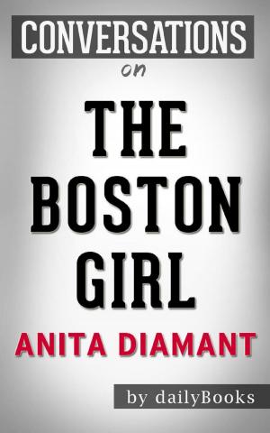 Book cover of Conversations on The Boston Girl: A Novel by Anita Diamant