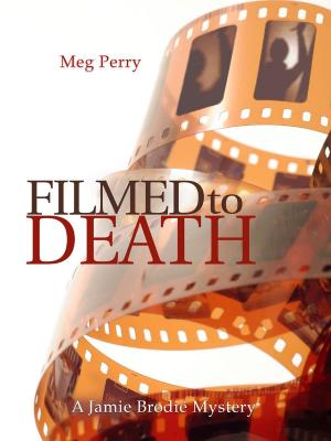 Book cover of Filmed to Death: A Jamie Brodie Mystery