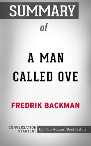 Cover of the book Summary of A Man Called Ove: A Novel by Fredrik Backman | Conversation Starters by Book Habits