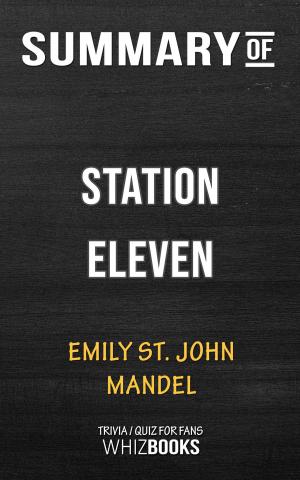Cover of the book Summary of Station Eleven: A Novel by Emily St. John Mandel | Conversation Starters by Laurence Peters, Mike Peters