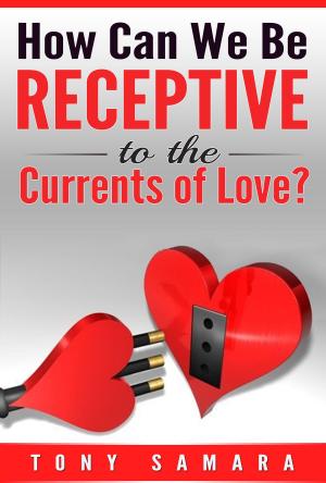 Book cover of How Can We Be Receptive to the Currents of Love?