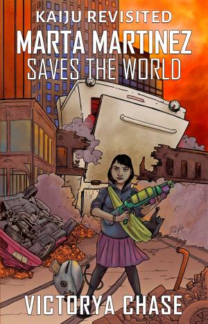 Cover of the book Marta Martinez Saves The World by E. Catherine Tobler
