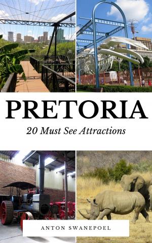 Cover of the book Pretoria: 20 Must See Attractions by Anton Swanepoel