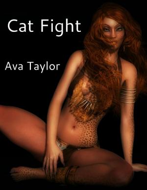 Cover of the book Cat Fight by Ava Taylor