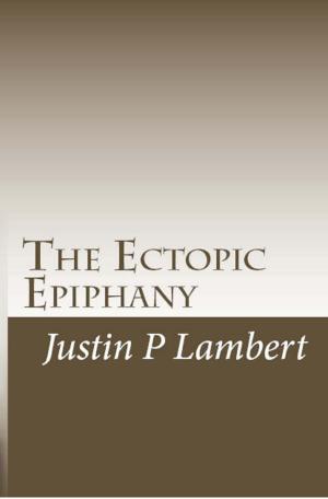 Cover of the book The Ectopic Epiphany: Poems and Essays by David Wesley Hill