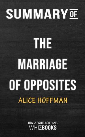 Cover of the book Summary of The Marriage of Opposites By Alice Hoffman | Trivia/Quiz for Fans by Book Habits