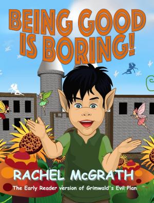 Cover of the book Being Good is Boring by M. S. Holm