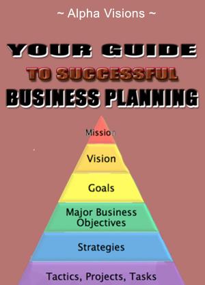Cover of the book Your Guide To Successful Business Planning by Kadoya Tatsuhiko