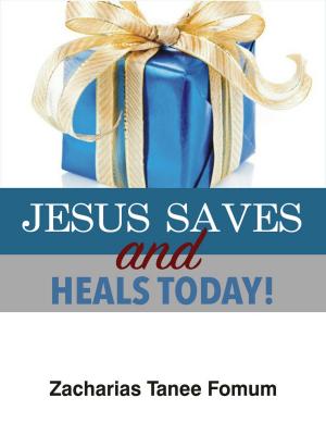 Cover of Jesus Saves And Heals Today!