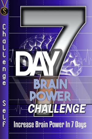 Book cover of 7-Day Brain Power Challenge: Increase Brain Power In 7 Days