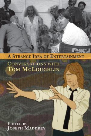bigCover of the book A Strange Idea of Entertainment: Conversations with Tom McLoughlin by 