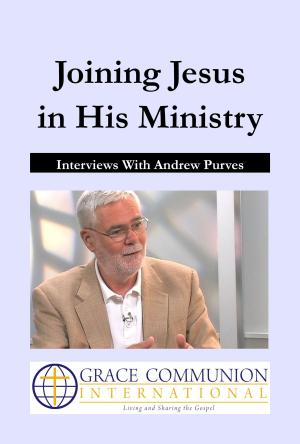 Cover of the book Joining Jesus in His Ministry: Interviews With Andrew Purves by Victoria Feazell, Ted Johnston