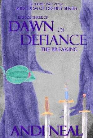 bigCover of the book Dawn of Defiance: The Breaking (Kingdom of Destiny Book 8) by 