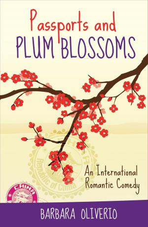 Book cover of Passports and Plum Blossoms: An International Romantic Comedy