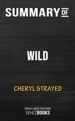 bigCover of the book Summary of Wild: From Lost to Found on the Pacific Crest Trail by Cheryl Strayed | Trivia/Quiz for Fans by 