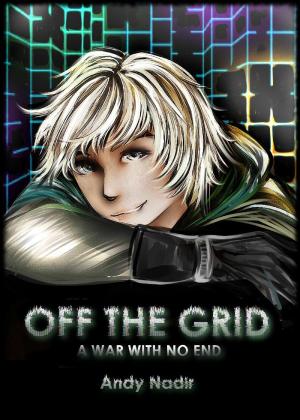 Cover of the book Off The Grid: A War With No End Book 1 by Brian McClellan
