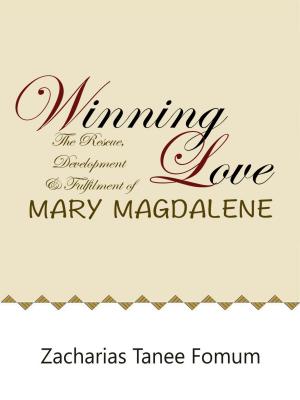 Cover of Winning Love: The Rescue, Development and Fulfillment of Mary Magdalene