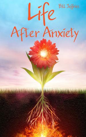Cover of the book Life After Anxiety by Liz Jansen