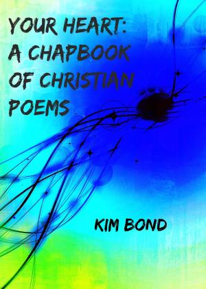 Cover of the book Your Heart: A Chapbook of Christian Poems by Markus Grier