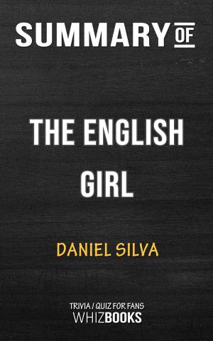 Cover of the book Summary of The English Girl by Daniel Silva | Trivia/Quiz for Fans by Whiz Books
