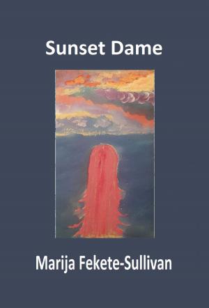 Cover of the book Sunset Dame by Marija F. Sullivan