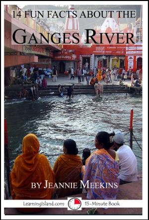 Cover of the book 14 Fun Facts About the Ganges River by Jeannie Meekins