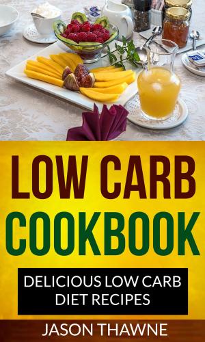 Cover of Low Carb Cookbook: Delicious Low Carb Diet Recipes