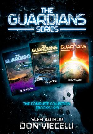 Cover of the book The Guardians Series, The Complete Collection, EBooks 1,2,3 by Alasdair Shaw, Jeff Tanyard, C Gold, Rick Partlow, Elizabeth Baxter, Zen DiPietro, Benjamin Douglas, Cora Buhlert, Andrew Vaillencourt, JJ Green, Edward M Grant