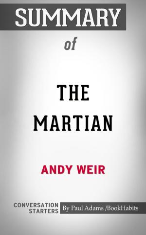 Book cover of Summary of The Martian: A Novel by Andy Weir | Conversation Starters