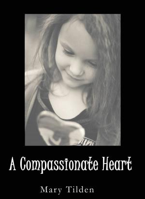 Cover of the book A Compassionate Heart by Sylvia McNicoll