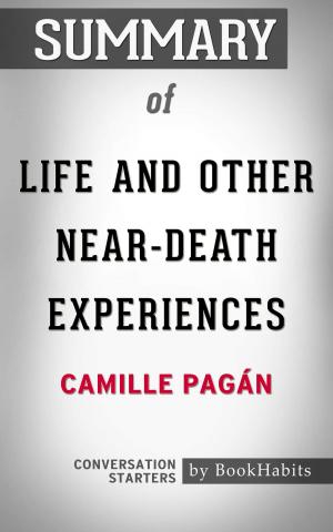 bigCover of the book Summary of Life and Other Near-Death Experiences: A Novel By Camille Pagán | Conversation Starters by 