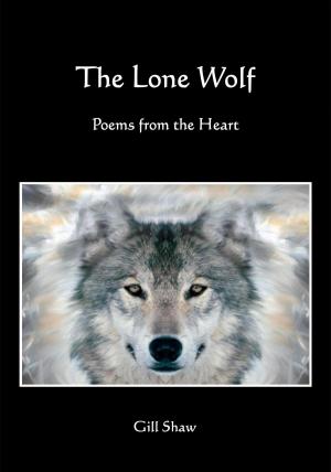 Cover of the book The Lone Wolf Poems from the Heart by Paul Allen